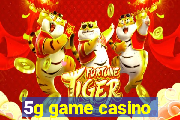 5g game casino